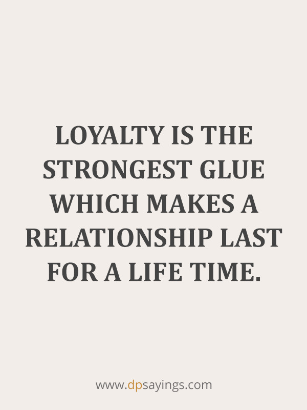 Quotes About Being Loyal In A Relationship
 99 Loyalty Quotes And Sayings 6th Quote Is Meaningful