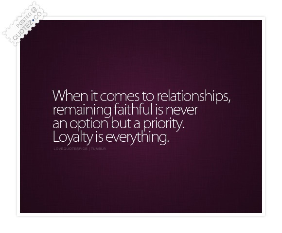 Quotes About Being Loyal In A Relationship
 25 Inspiring Loyalty Quotes – Design Urge