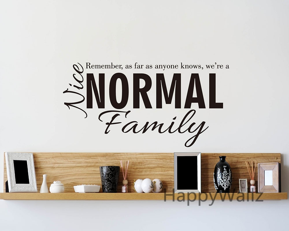 Quotes About Home And Family
 Aliexpress Buy We Are A Nice Normal Family Home