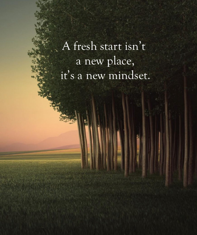Quotes About Moving Away And Starting A New Life
 A fresh start isn t