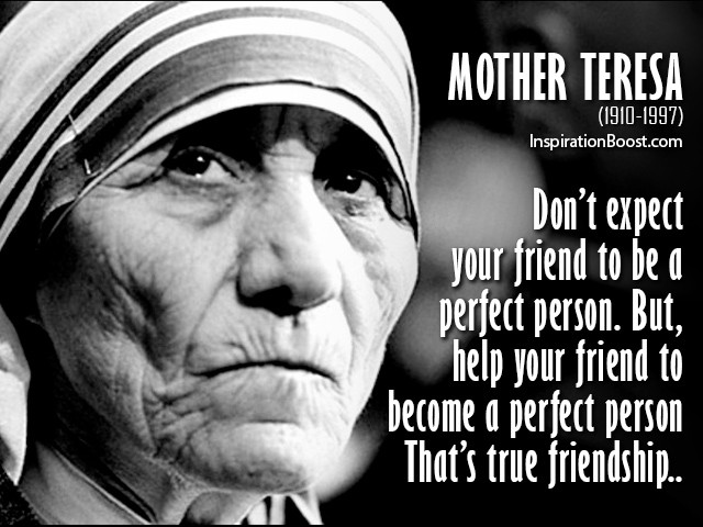 Quotes By Mother Teresa
 Mother Teresa Friendship Quotes