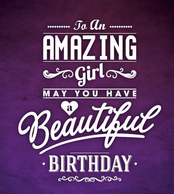 Quotes For Birthday Girl
 To An Amazing Girl Happy Birthday s and