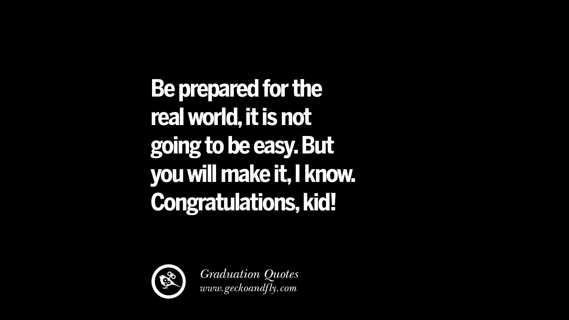 Quotes For Graduation From High School
 30 Inspirational Quotes on Graduation For High School And