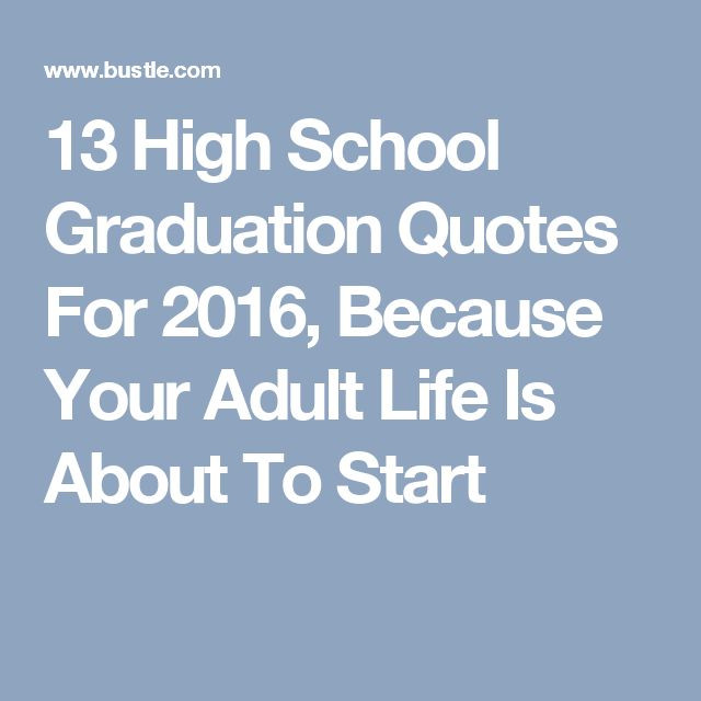 Quotes For Graduation From High School
 Best 25 High school graduation quotes ideas on Pinterest