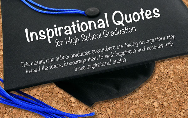 Quotes For Graduation From High School
 Inspire Your High School Graduate with Our Quotes Graphic