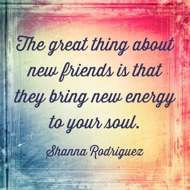 Quotes On New Friendships
 Do Your Friendships Feed Your Soul – Life So Divine