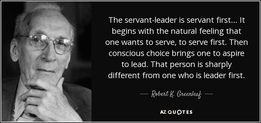 Quotes On Servant Leadership
 TOP 25 QUOTES BY ROBERT K GREENLEAF