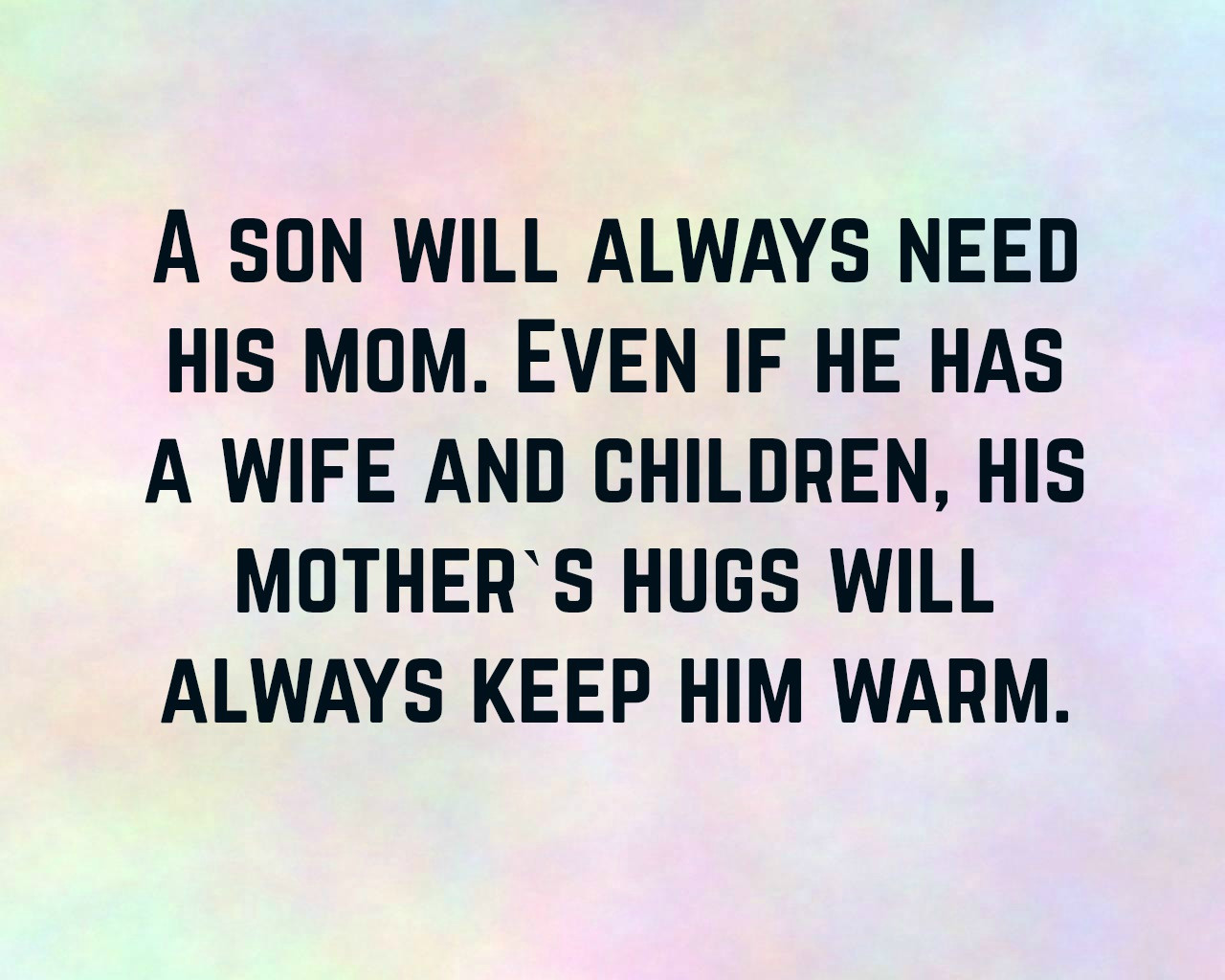 Quotes To Sons From Mothers
 Mother And Son Quotes Text & Image Quotes