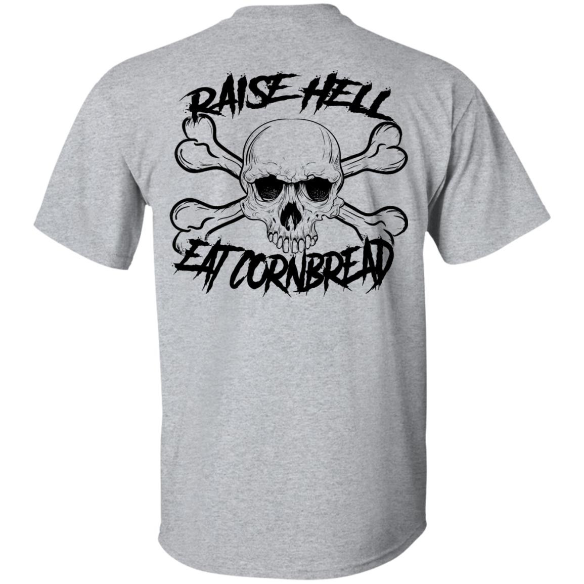 Raise Hell Eat Cornbread
 Raise Hell Eat Cornbread Shirt Back Design