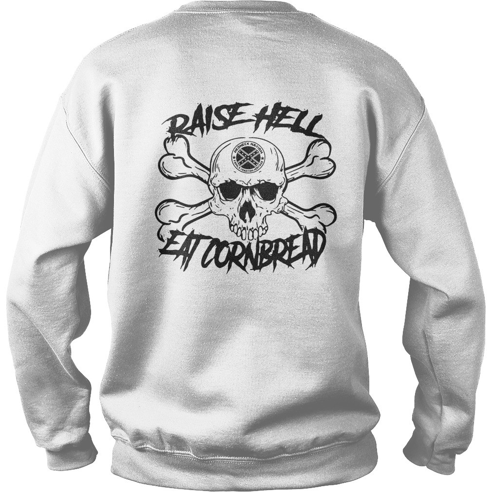 Raise Hell Eat Cornbread
 Raise hell eat cornbread shirt hoo sweater and v neck