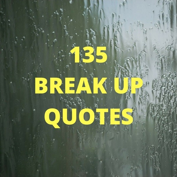 Relationship Break Quotes
 27 Break up quotes with images