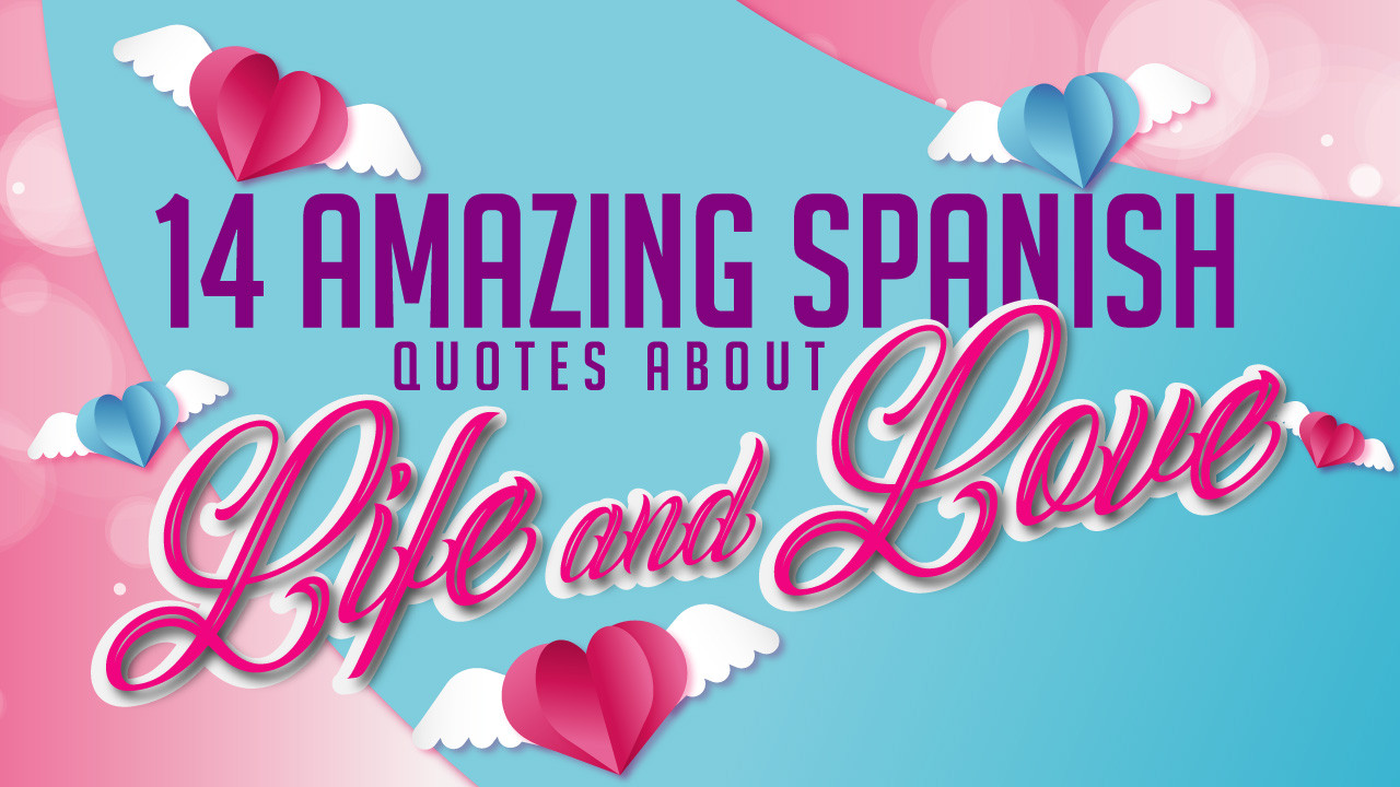 Relationship Quotes In Spanish
 14 Amazing Spanish quotes about life and love with English