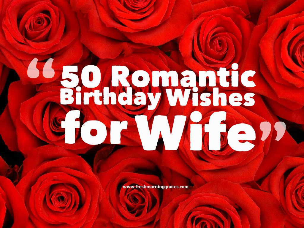 Romantic Birthday Wishes For Her
 50 Romantic Birthday Wishes for Wife Freshmorningquotes