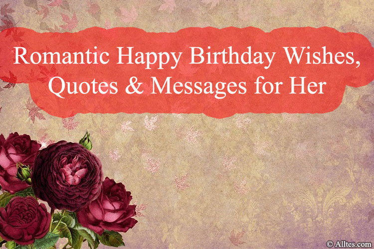 Romantic Birthday Wishes For Her
 Romantic Happy Birthday Wishes Quotes & Messages for Her