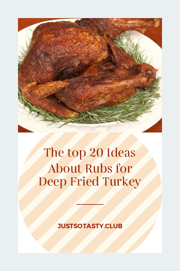 Rubs For Deep Fried Turkey
 The top 20 Ideas About Rubs for Deep Fried Turkey Best