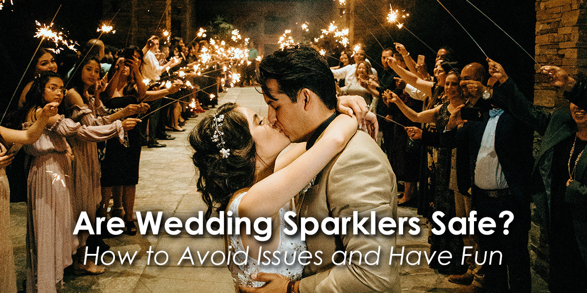 Safe Sparklers Wedding
 Are Wedding Sparklers Safe
