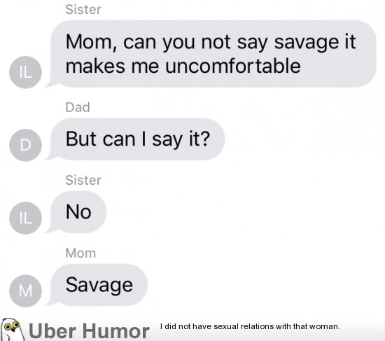 Savage Quotes Funny
 Mom is a savage