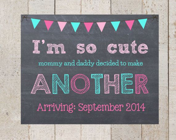 Second Baby Announcement Quotes
 I m So Cute Mommy and Daddy decided to make another