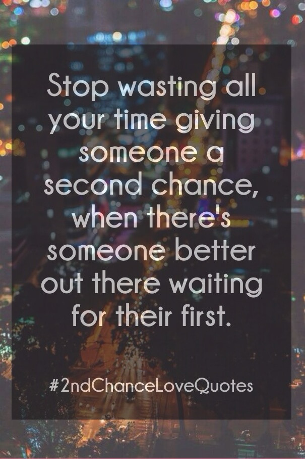 Second Chance Quotes About Relationships
 Second Chance Love Quotes List of Best 2nd Chance