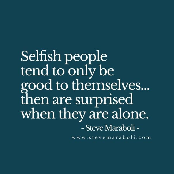 Selfish Relationships Quotes
 Quotes About Selfish People In Relationships