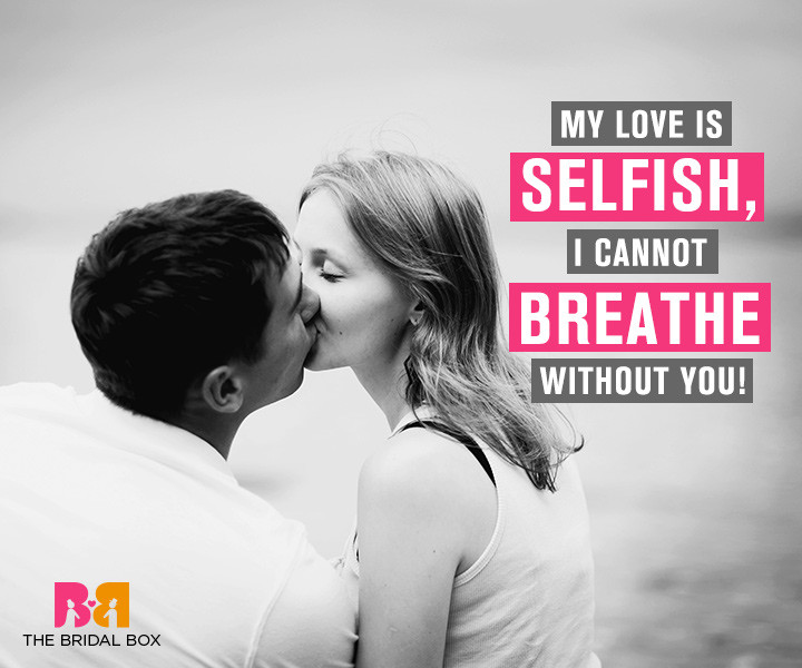 Selfish Relationships Quotes
 10 Selfish Love Quotes that are Infact Selfless