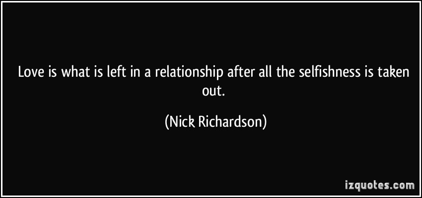Selfish Relationships Quotes
 67 Best Quotes And Sayings About Selfishness