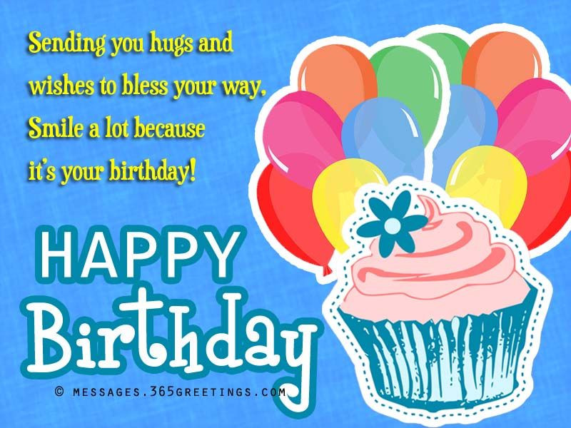 Sending Birthday Wishes
 Sending You Hugs And Wishes To Bless Your Way Happy