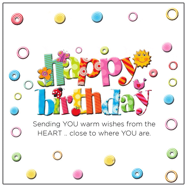 Sending Birthday Wishes
 Sending you warm wishes from the heart