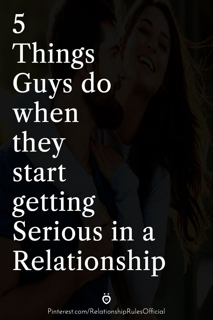 Serious Relationship Quotes
 5 Things Guys do when they start ting Serious in a