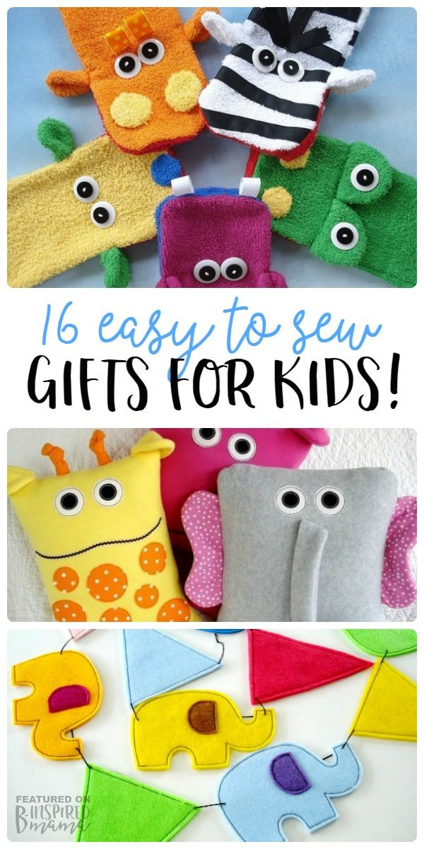 Sewing Gifts For Kids
 16 Easy to Sew Gifts for Kids from Precious Patterns