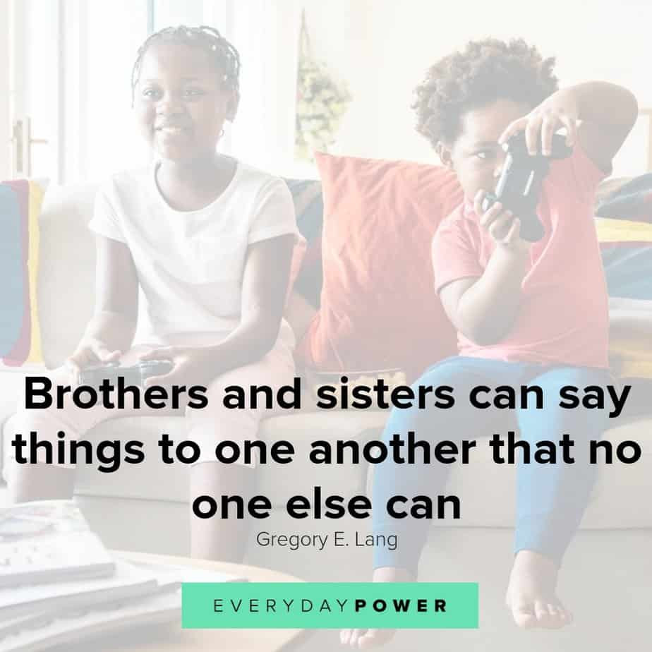 Sibling Relationships Quotes
 50 Sibling Quotes Celebrating Brothers and Sisters 2019