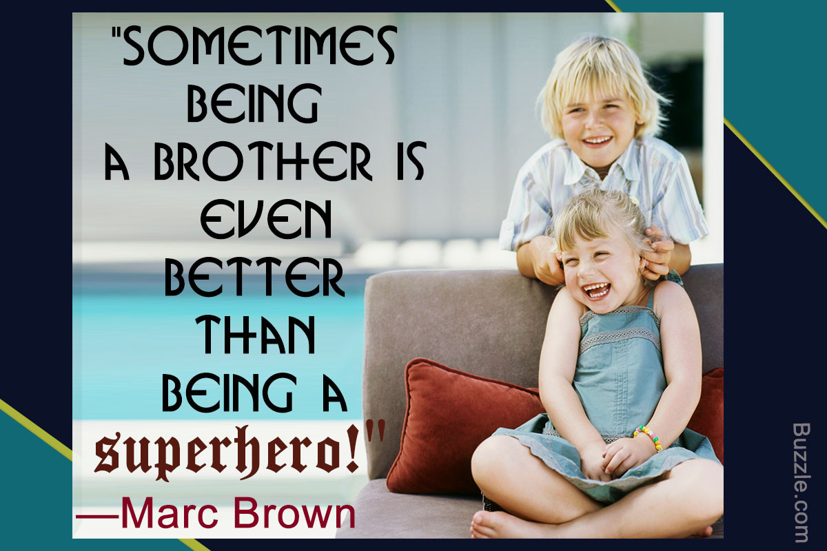 Sibling Relationships Quotes
 36 Wonderful Quotes and Sayings About the Love of Siblings