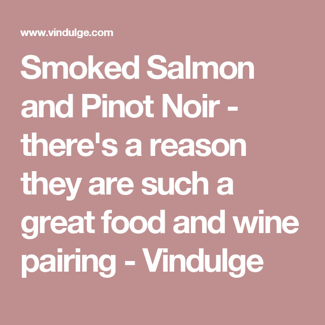 Smoked Salmon Wine Pairing
 Smoked Salmon Recipe