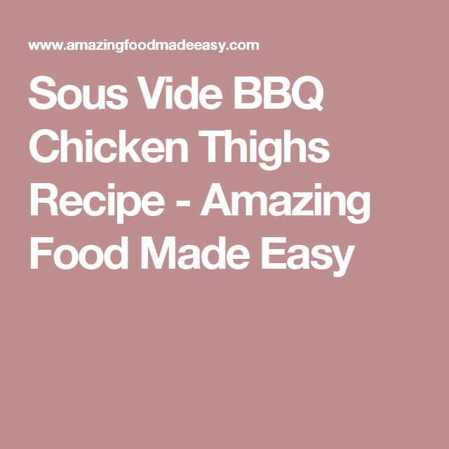 Sous Vide Chicken Thighs Sage Butter Garlic
 Sous Vide BBQ Chicken Thighs Recipe Recipe