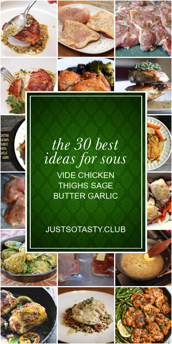 Sous Vide Chicken Thighs Sage Butter Garlic
 The 30 Best Ideas for sous Vide Chicken Thighs Sage butter