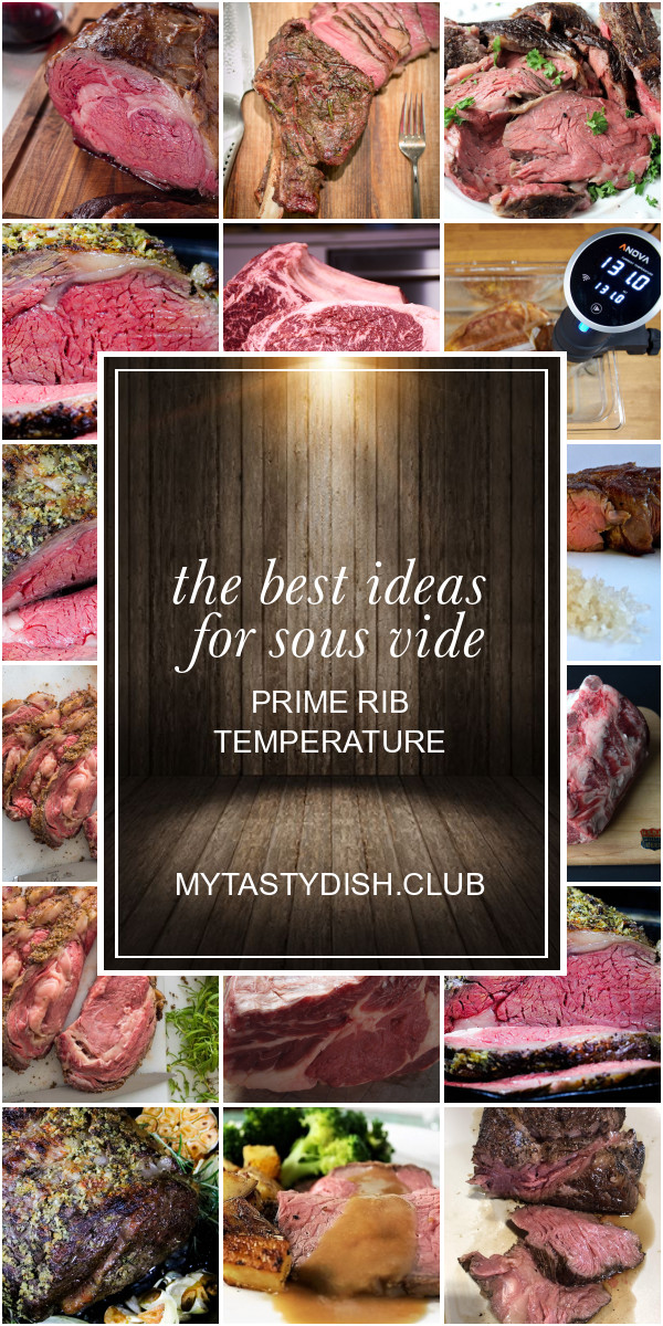 Sous Vide Prime Rib Temperature
 The Best Ideas for sous Vide Prime Rib Temperature Best