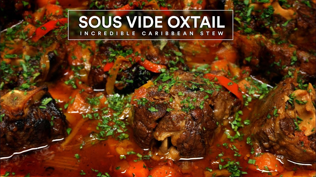 Sous Vide Stew
 Sous Vide OXTAIL Beef Stew