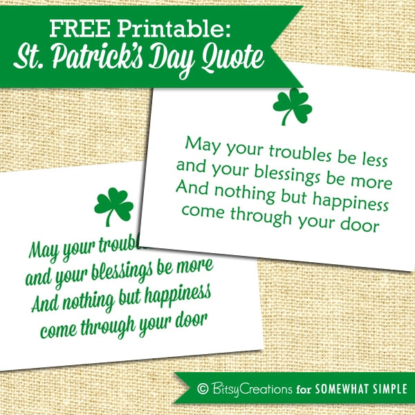 St Patrick's Day Quotes
 St Patrick s Day Quote Free Printable Somewhat Simple