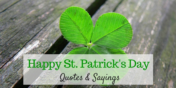 St. Patrick's Day Quotes
 Happy St Patrick s Day Quotes & Sayings