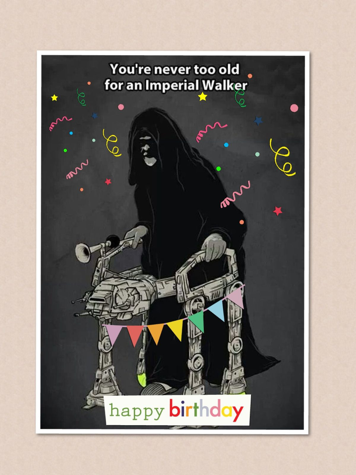 Star Wars Birthday Quotes
 "You re never too old for an Imperial Walker" Ha