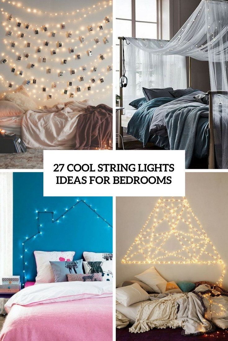 String Light Ideas For Bedroom
 27 Cool String Lights Ideas For Bedrooms DigsDigs