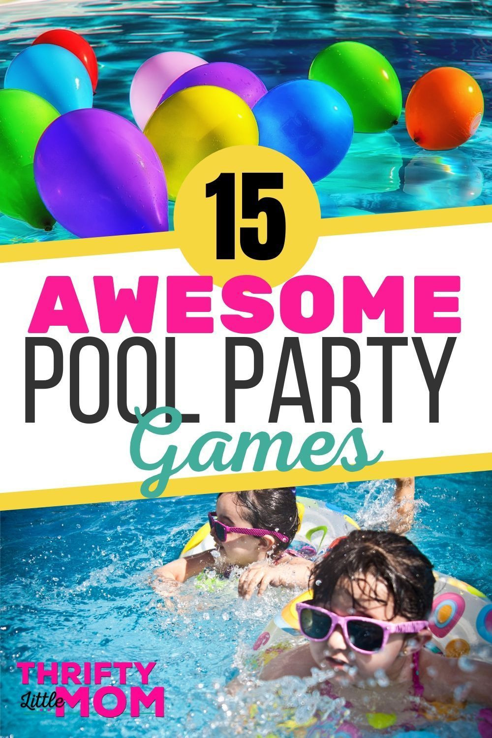 Summer Party Ideas For Tweens
 15 Classic and New Pool Party Games