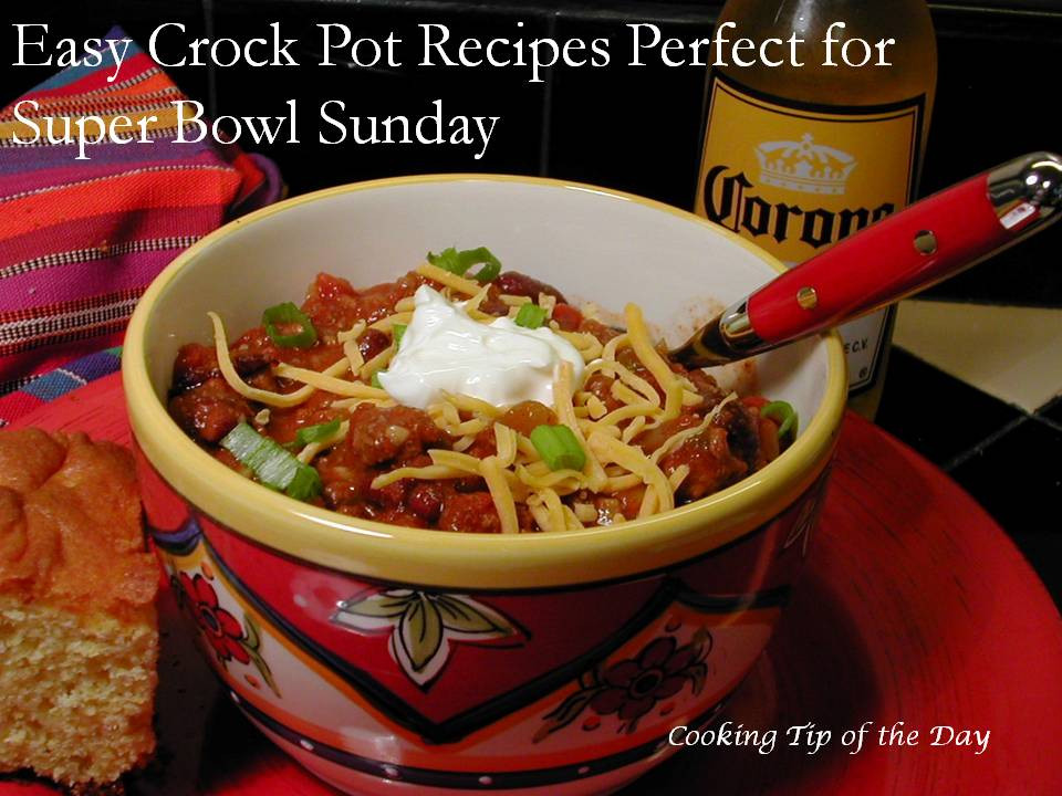 Super Bowl Crock Pot Recipes
 Cooking Tip of the Day Easy Crock Pot Recipes Perfect for