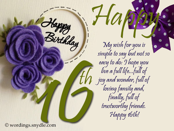 Sweet 16 Birthday Wishes
 16th Birthday Wishes Messages and Greetings Wordings