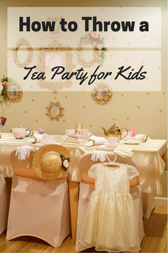Tea Party Ideas For Toddlers
 6 Simple Steps for Hosting a Tea Party Birthday for Kids