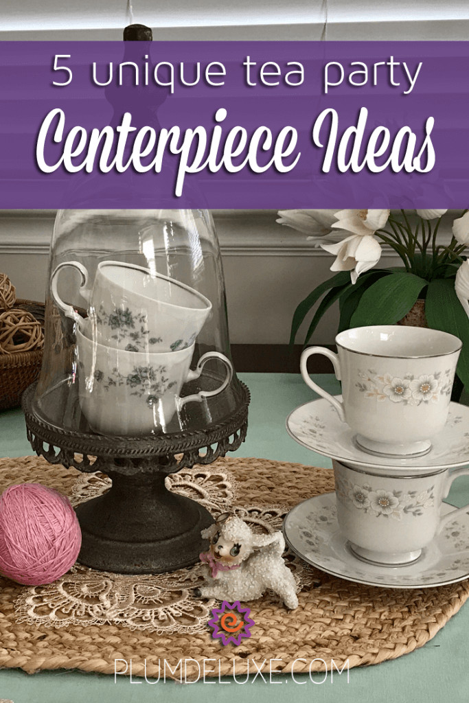 Tea Party Theme Ideas
 5 Unique Tea Party Centerpiece Ideas