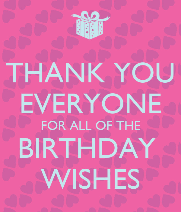 Thank You All For Your Birthday Wishes
 THANK YOU EVERYONE FOR ALL OF THE BIRTHDAY WISHES Poster