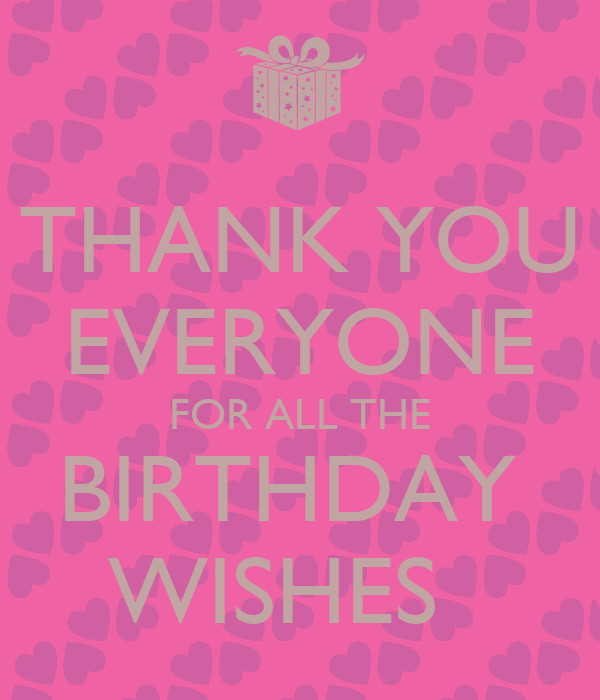 Thank You Everyone For All The Birthday Wishes
 THANK YOU EVERYONE FOR ALL THE BIRTHDAY WISHES Poster
