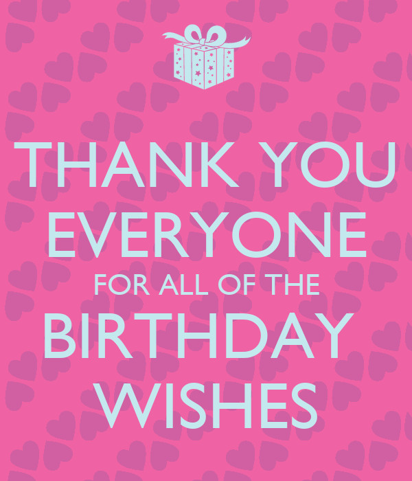 Thank You Everyone For All The Birthday Wishes
 THANK YOU EVERYONE FOR ALL OF THE BIRTHDAY WISHES Poster