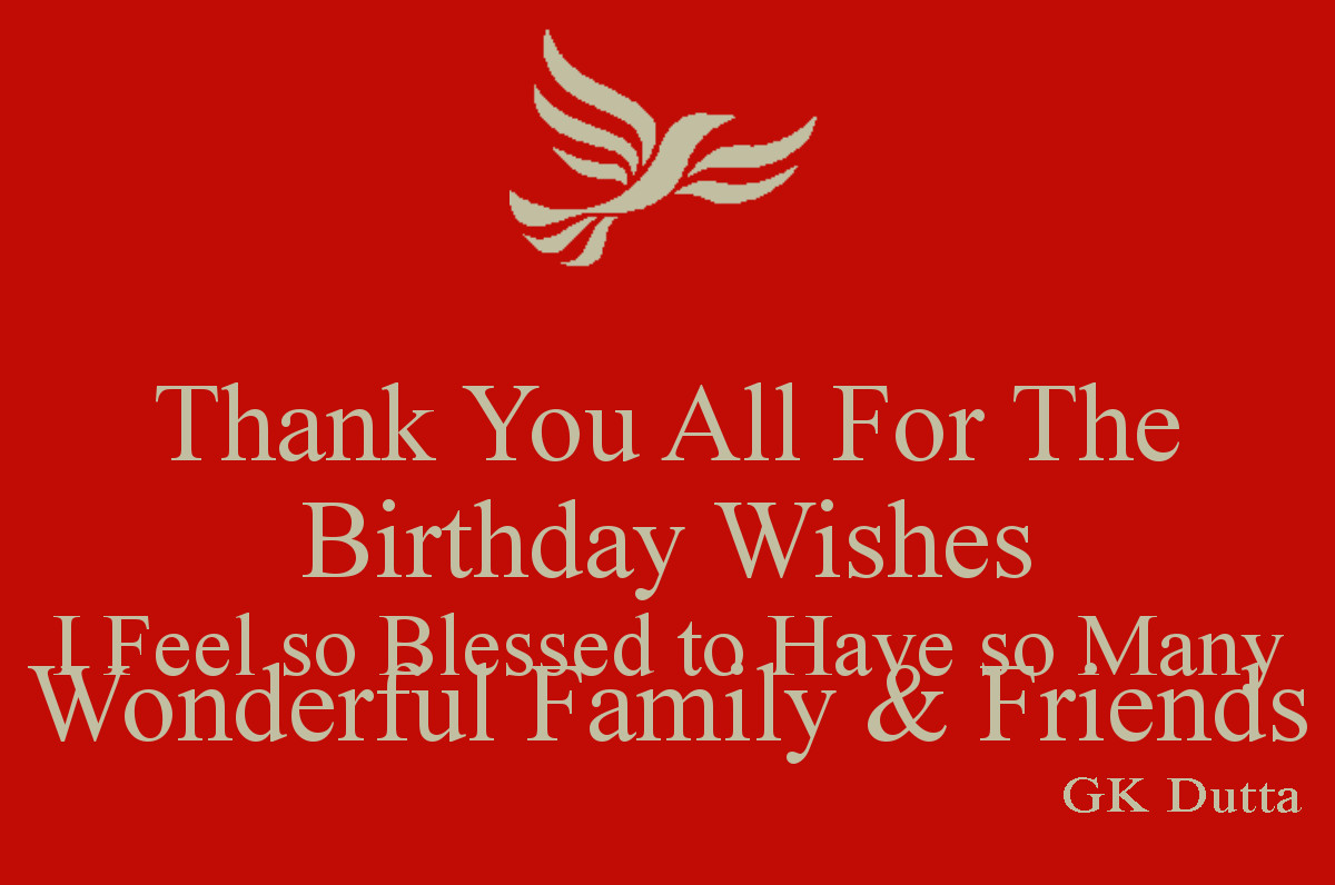 Thank You Everyone For The Wonderful Birthday Wishes
 THANK YOU ALL FOR YOUR BIRTHDAY WISHES – GK Dutta